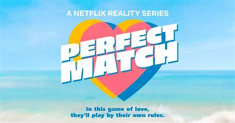 perfekt match|Perfect Match on Netflix: Every Major Moment from 16 ...